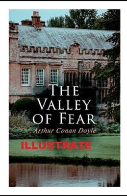 The Valley of Fear Illustrated by Arthur Conan Doyle