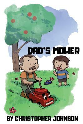 Dad's Mower by Christopher Johnson