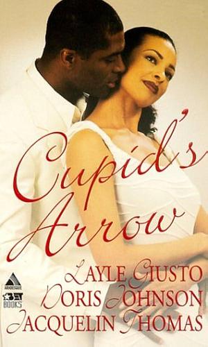 Cupid's Arrow: Maleka and The Sheik\A Passionate Moment\Heart To Heart by Jacquelin Thomas, Layle Giusto, Doris Johnson