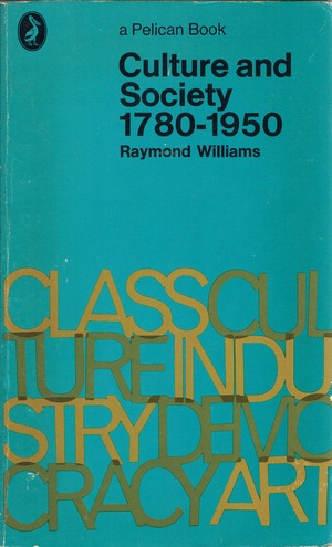 Culture and Society 1780-1950 by Raymond Williams