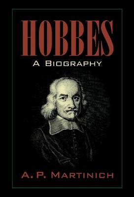 Hobbes: A Biography by A. P. Martinich