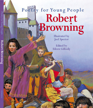 Poetry for Young People: Robert Browning by Joel Spector, Eileen Gillooly, Robert Browning