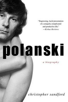 Polanski: A Biography by Christopher Sandford