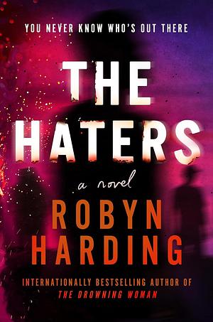 The Haters by Robyn Harding