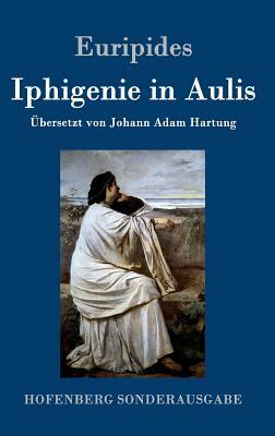 Iphigenie in Aulis by Euripides