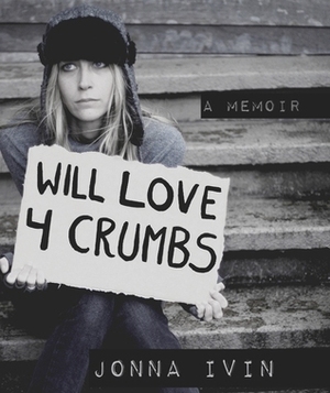 Will Love For Crumbs by Jonna Ivin