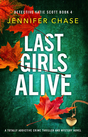 Last Girls Alive by Jennifer Chase