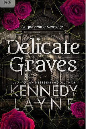 Delicate Graves  by Kennedy Layne