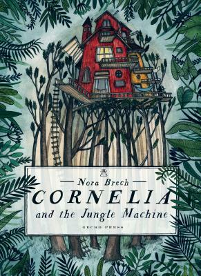 Cornelia and the Jungle Machine by Nora Brech