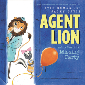 Agent Lion and the Case of the Missing Party by David Soman, Jacky Davis