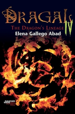 Dragal IV: The Dragon's Lineage by Elena Gallego Abad