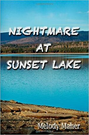 Nightmare at Sunset Lake by Melody Maher