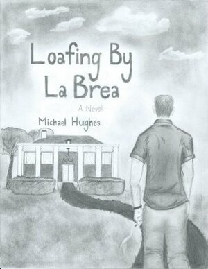 Loafing by La Brea by Michael Hughes