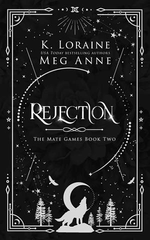 Rejection by K. Loraine, Meg Anne