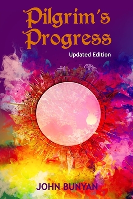 Pilgrim's Progress (Illustrated): Updated, Modern English. More Than 100 Illustrations. (Bunyan Updated Classics Book 1, Multicolored Cover) by John Bunyan