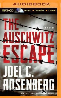 The Auschwitz Escape by Joel C. Rosenberg