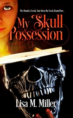 My Skull Possession by Lisa Miller