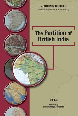 The Partition of British India by Jeff Hay