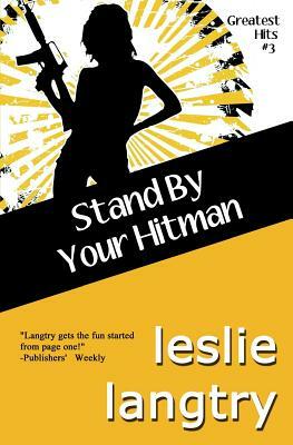 Stand By Your Hitman: Greatest Hits Mysteries book #3 by Leslie Langtry