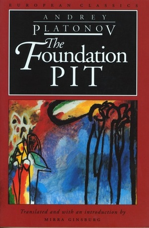The Foundation Pit by Mirra Ginsburg, Andrei Platonov