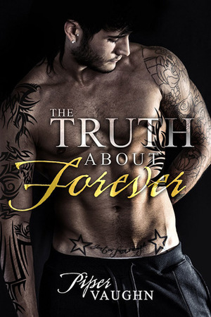 The Truth About Forever by Piper Vaughn