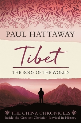 Tibet: The Roof of the World by Paul Hattaway