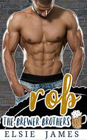 Rob: Best Friend's Older Brother Curvy Girl Romance by Elsie James