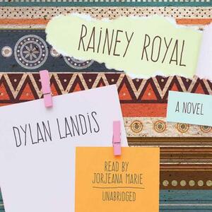 Rainey Royal by Dylan Landis