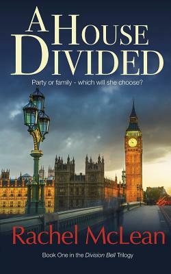 A House Divided: A tense and timely political thriller by Rachel McLean