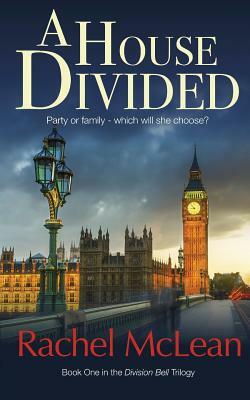 A House Divided: A tense and timely political thriller by Rachel McLean