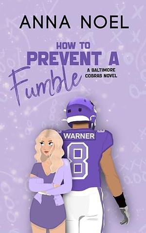 How To Prevent A Fumble by Anna Noel