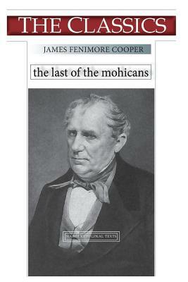 James Fenimore Cooper, The Last of the Mohicans by James Fenimore Cooper