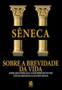 Sobre A Brevidade Da Vida by Lucius Annaeus Seneca