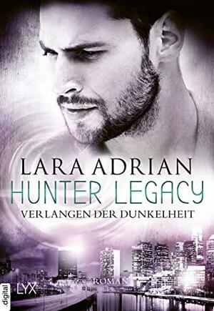 Hunter Legacy - Verlangen der Dunkelheit by Lara Adrian