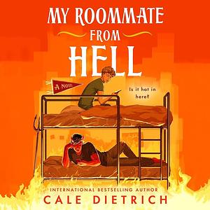 My Roommate from Hell by Cale Dietrich