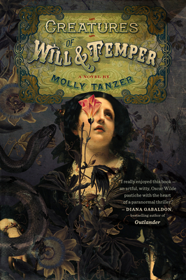 Creatures of Will and Temper, Volume 1 by Molly Tanzer