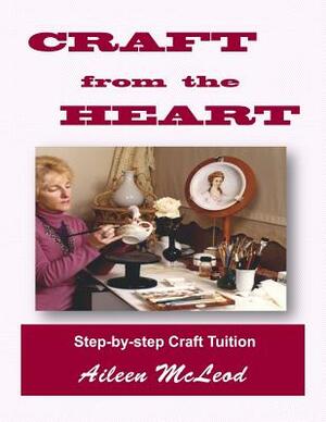 CRAFT from the HEART by Aileen McLeod