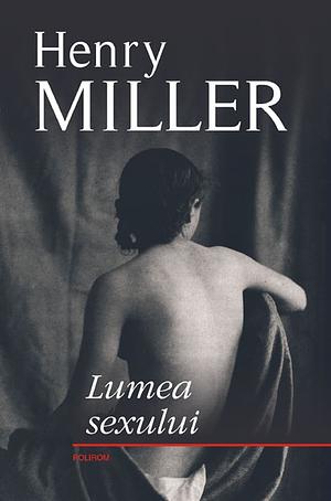 Lumea sexului by Henry Miller