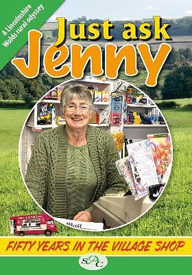 Just Ask Jenny: Fifty Years in the Village Shop by Jenny Ward, Eric Ward