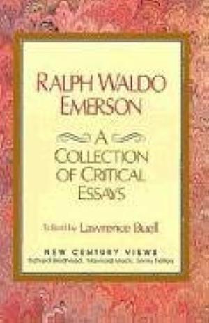 Ralph Waldo Emerson: A Collection of Critical Essays by Lawrence Buell