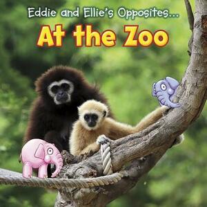 Eddie and Ellie's Opposites at the Zoo by Daniel Nunn