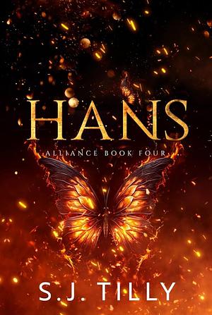 HANS: Alliance Series Book Four by S.J. Tilly