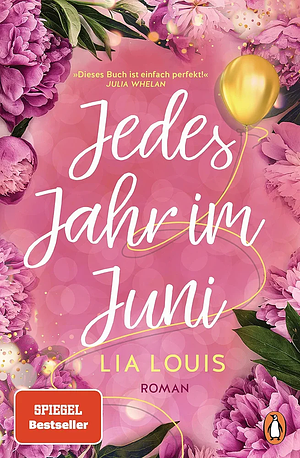 Jedes Jahr im Juni: Roman - Der romantische Bestseller des Jahres erstmals im Taschenbuch by Lia Louis