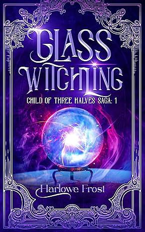 Glass Witchling by Harlowe Frost