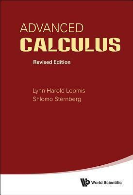 Advanced Calculus (Revised Edition) by Shlomo Zvi Sternberg, Lynn Harold Loomis