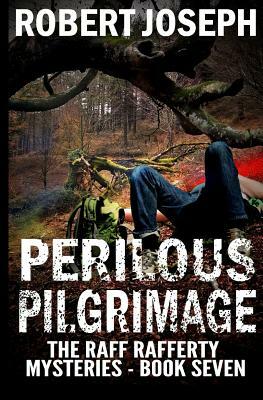 Perilous Pilgrimage by Robert Joseph