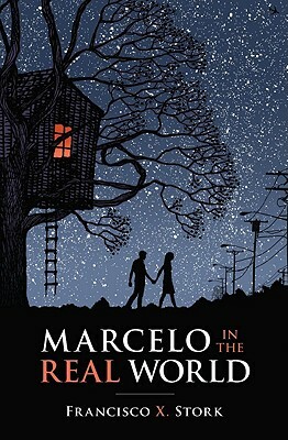 Marcelo in the Real World by Francisco X. Stork, Francisco X. Stork