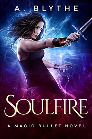 Soulfire by A. Blythe