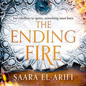 The Ending Fire by Saara El-Arifi