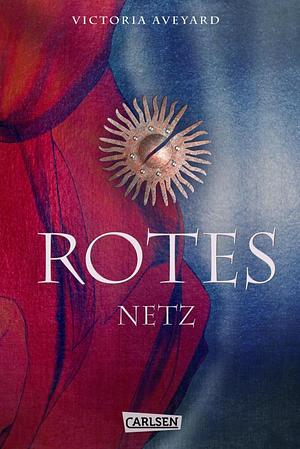 Rotes Netz by Victoria Aveyard